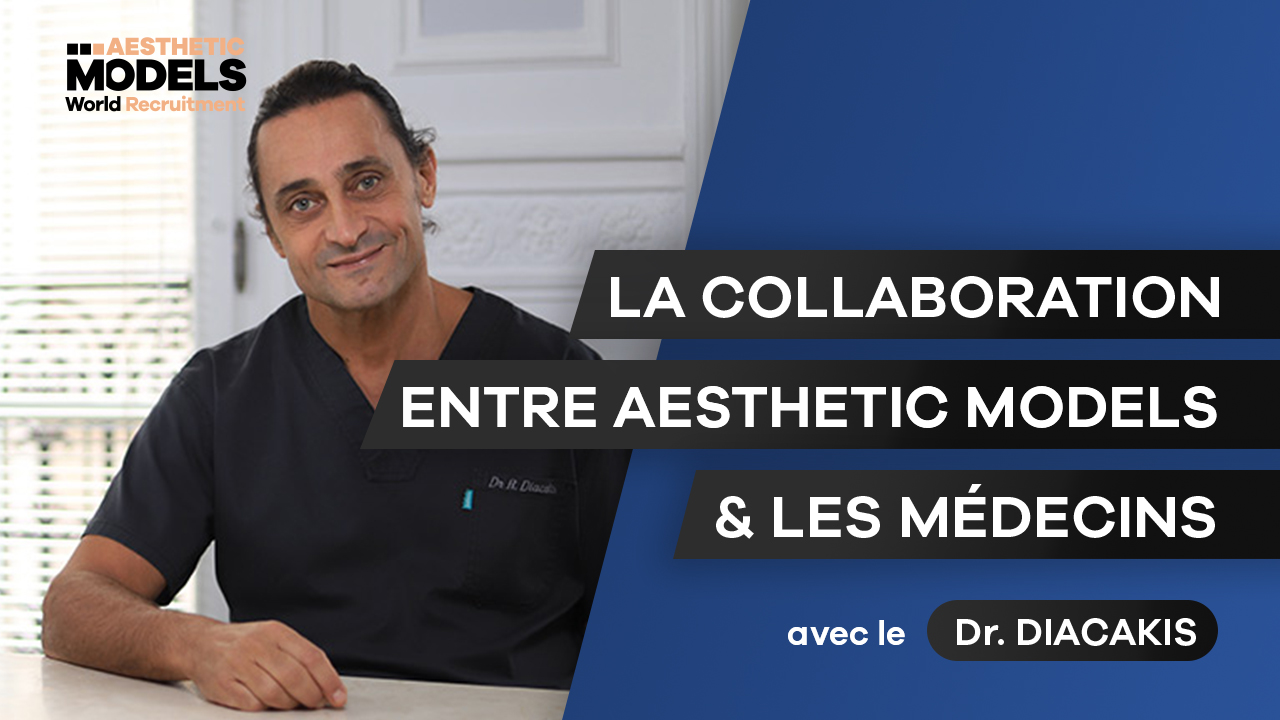 Dr. DIACAKIS<br> Sa collaboration avec Aesthetic Models