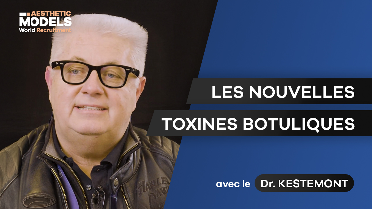 Dr. KESTEMONT<br> Les nouvelles Toxines Botuliques